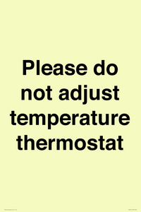 Please do not adjust temperature thermostat